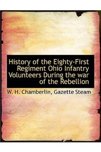 History of the Eighty-First Regiment Ohio Infantry Volunteers During the War of the Rebellion