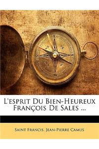 L'esprit Du Bien-Heureux François De Sales ...