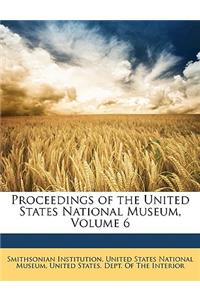Proceedings of the United States National Museum, Volume 6