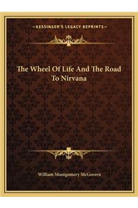Wheel of Life and the Road to Nirvana