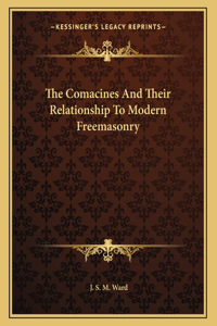 The Comacines and Their Relationship to Modern Freemasonry