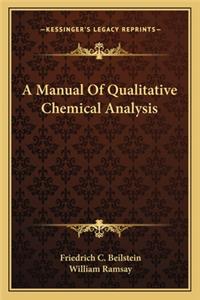 Manual of Qualitative Chemical Analysis
