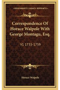 Correspondence of Horace Walpole with George Montagu, Esq.