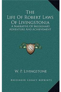 Life Of Robert Laws Of Livingstonia