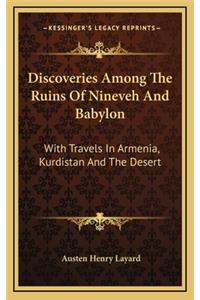 Discoveries Among The Ruins Of Nineveh And Babylon
