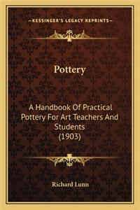 Pottery: A Handbook of Practical Pottery for Art Teachers and Students (1903)