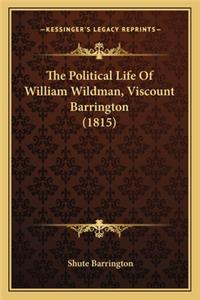 The Political Life Of William Wildman, Viscount Barrington (1815)