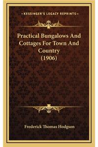 Practical Bungalows and Cottages for Town and Country (1906)