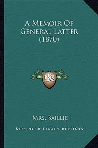 Memoir of General Latter (1870)