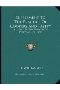 Supplement To The Practice Of Cookery And Pastry