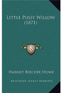 Little Pussy Willow (1871)