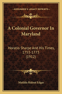 A Colonial Governor In Maryland