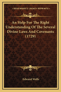 An Help For The Right Understanding Of The Several Divine Laws And Covenants (1729)
