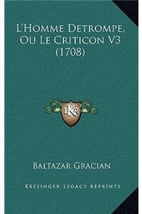 L'Homme Detrompe, Ou Le Criticon V3 (1708)