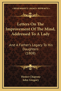 Letters On The Improvement Of The Mind, Addressed To A Lady