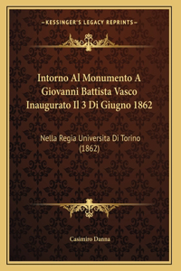 Intorno Al Monumento A Giovanni Battista Vasco Inaugurato Il 3 Di Giugno 1862