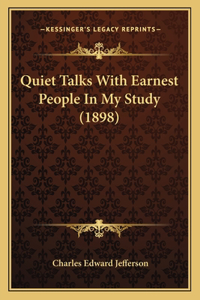 Quiet Talks With Earnest People In My Study (1898)