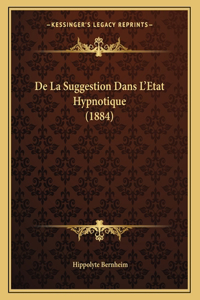 De La Suggestion Dans L'Etat Hypnotique (1884)