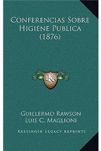 Conferencias Sobre Higiene Publica (1876)