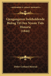 Gjengangeren Indeholdende Bidrag Til Den Nyeste Tids Historie (1844)