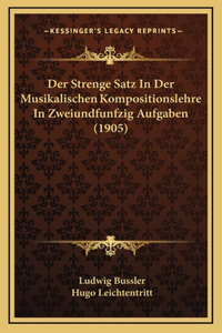 Der Strenge Satz In Der Musikalischen Kompositionslehre In Zweiundfunfzig Aufgaben (1905)
