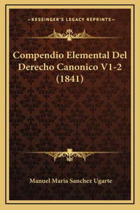 Compendio Elemental Del Derecho Canonico V1-2 (1841)