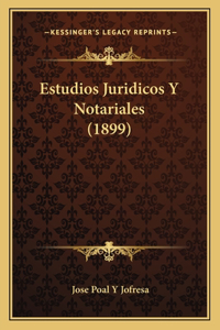 Estudios Juridicos y Notariales (1899)