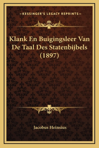 Klank En Buigingsleer Van De Taal Des Statenbijbels (1897)