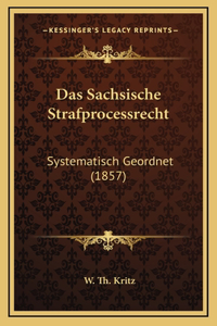 Das Sachsische Strafprocessrecht