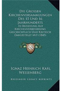 Grossen Kirchenversammlungen Des 15 Und 16 Jahrhunderts