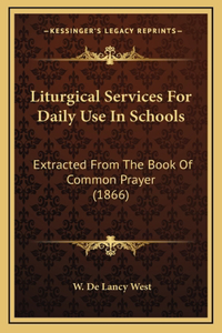 Liturgical Services For Daily Use In Schools