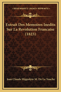 Extrait Des Memoires Inedits Sur La Revolution Francaise (1823)