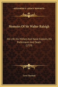 Memoirs Of Sir Walter Raleigh