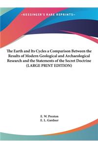 The Earth and Its Cycles a Comparison Between the Results of Modern Geological and Archaeological Research and the Statements of the Secret Doctrine