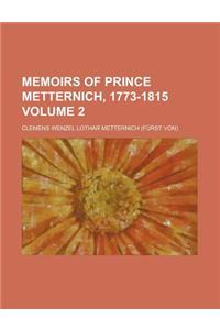 Memoirs of Prince Metternich, 1773-1815 Volume 2
