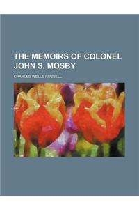 The Memoirs of Colonel John S. Mosby