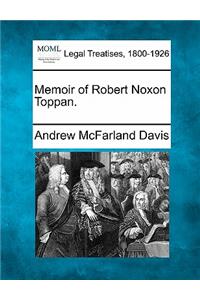 Memoir of Robert Noxon Toppan.