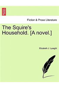 Squire's Household. [A Novel.]