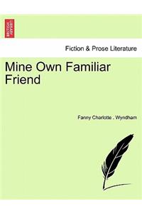 Mine Own Familiar Friend