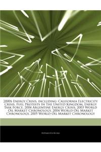 Articles on 2000s Energy Crisis, Including: California Electricity Crisis, Fuel Protests in the United Kingdom, Energy Task Force, 2004 Argentine Ener