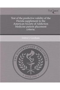 Test of the Predictive Validity of the Florida Supplement to the American Society of Addiction Medicine Patient Placement Criteria