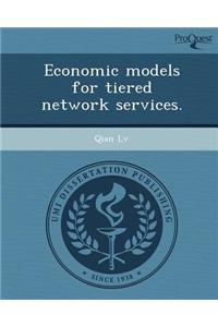 Economic Models for Tiered Network Services
