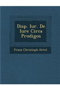 Disp. Iur. de Iure Circa Prodigos