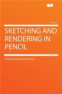 Sketching and Rendering in Pencil