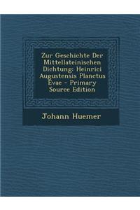 Zur Geschichte Der Mittellateinischen Dichtung: Heinrici Augustensis Planctus Evae