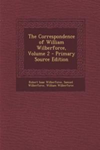 The Correspondence of William Wilberforce, Volume 2