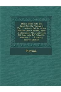 Storia Delle Vite Dei Pontefici Da Platina E D'Altri Autori