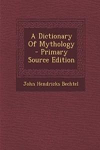 A Dictionary of Mythology