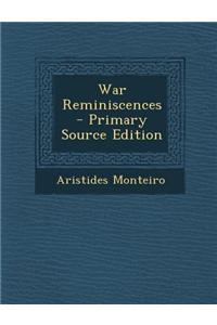War Reminiscences - Primary Source Edition