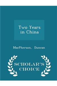 Two Years in China - Scholar's Choice Edition